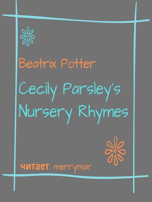 Title details for Cecily Parsley's Nursery Rhymes by Беатрис Поттер - Available